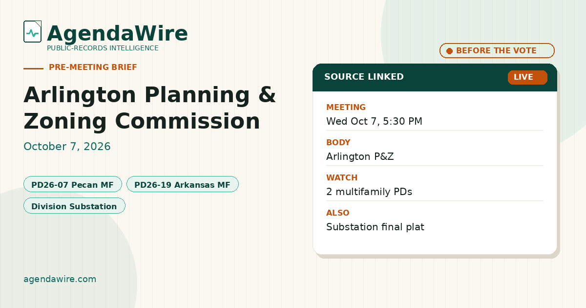 AgendaWire brief card for Arlington Planning and Zoning Commission on October 7, 2026, listing PD26-07, PD26-19, and the Division Substation plat
